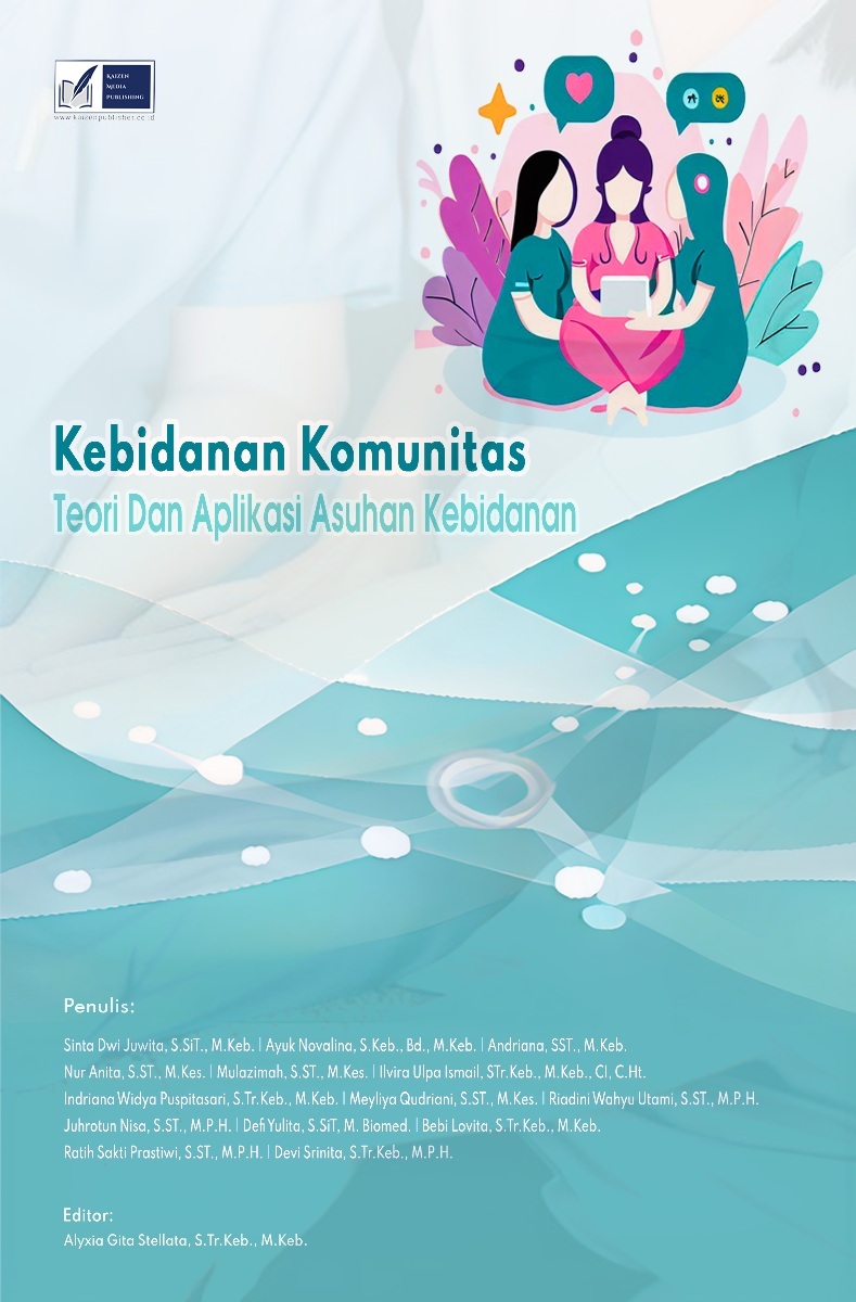 Kebidanan Komunitas: Teori Dan Aplikasi Asuhan Kebidanan