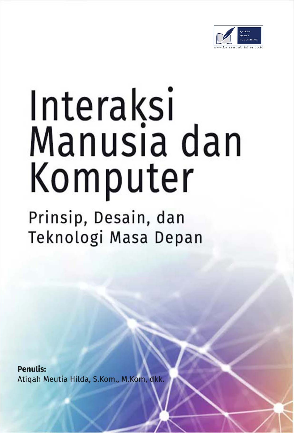 Interaksi Manusia dan Komputer: Prinsip, Desain, dan Teknologi Masa Depan
