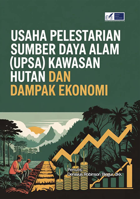 Usaha Pelestarian Sumber Daya Alam (UPSA) Kawasan Hutan dan Dampak Ekonomi